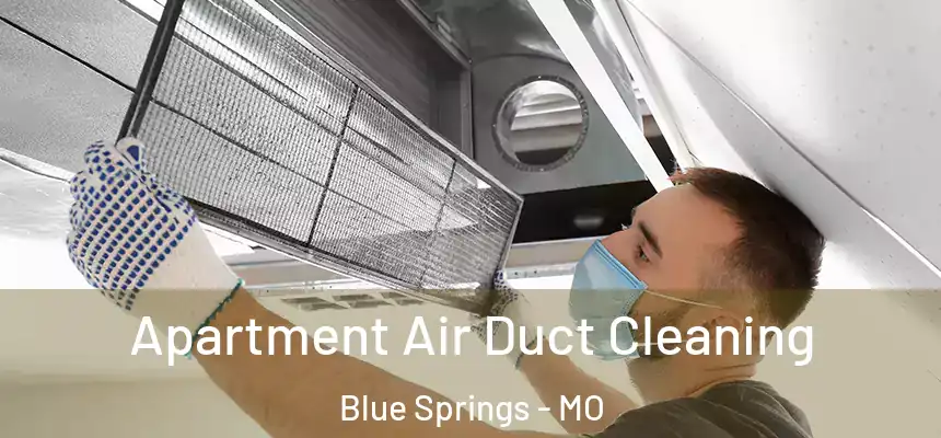  Apartment Air Duct Cleaning Blue Springs - MO