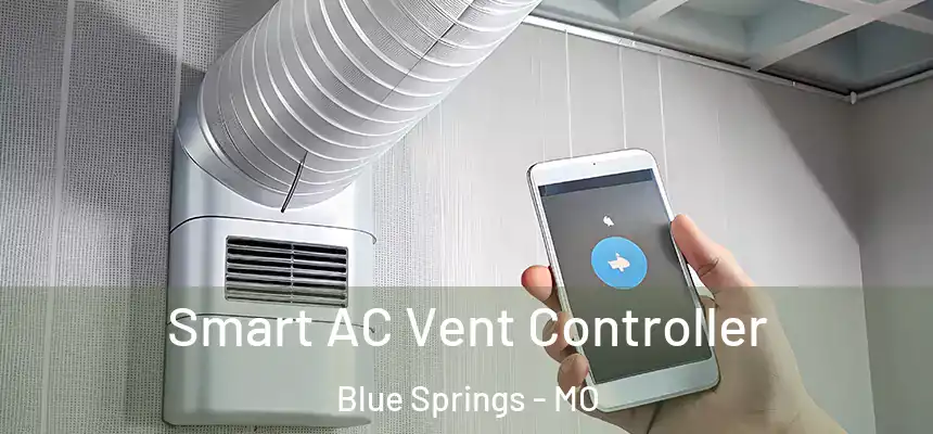 Smart AC Vent Controller Blue Springs - MO